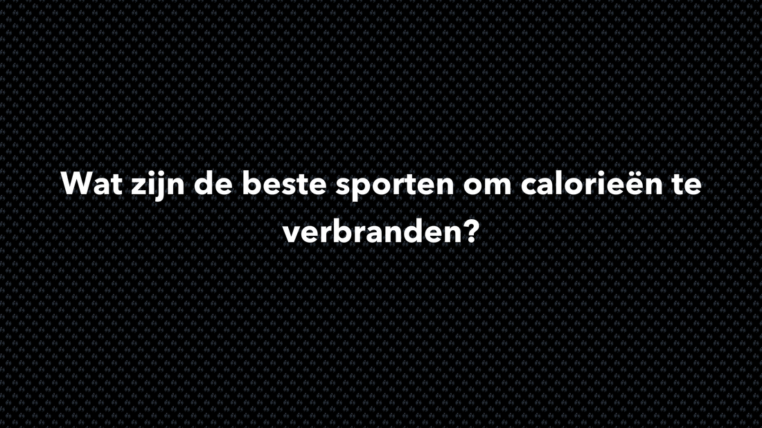 Wat zijn de beste sporten om calorieën te verbranden? - VOLNUTRITION